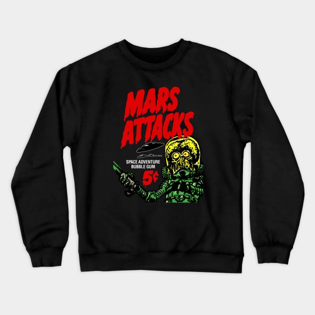 Mars Attacks Bubble Gum Crewneck Sweatshirt by Chewbaccadoll